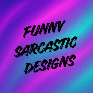 FUNNY/ SARCASTIC