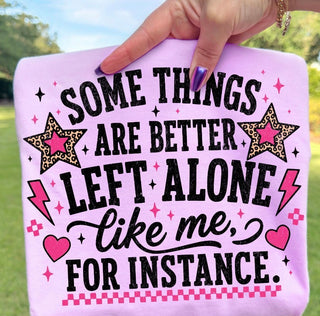 SOME THINGS ARE BETTER LEFT ALONE