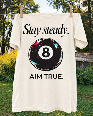 STAY STEADY