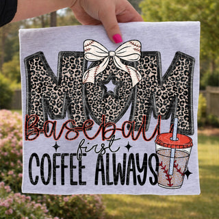 BASEBALL MOM FIRST COFFEE ALWAYS