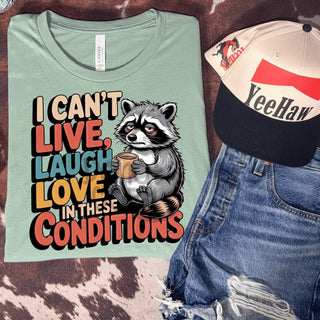 I CAN’T LIVE LAUGH LOVE IN THESE CONDITIONS