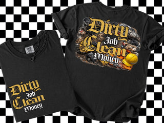 DIRTY JOB CLEAN MONEY (choose from pics)