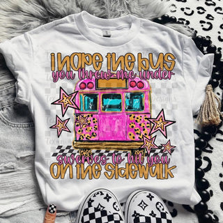 I HOPE THE BUS YOU THE ME UNDER SWERVES