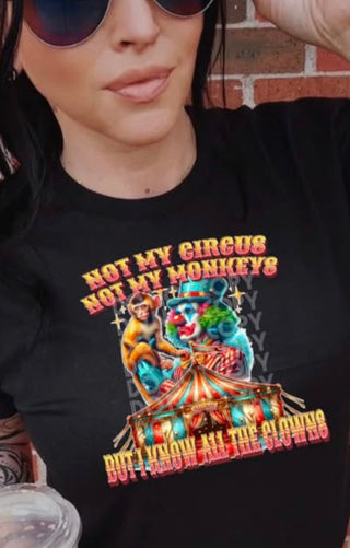 NOT MY CIRCUS NOT MY MONKEYS