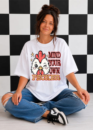 MIND YOUR OWN PECKER