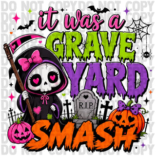 IT WAS A GRAVE YARD SMASH