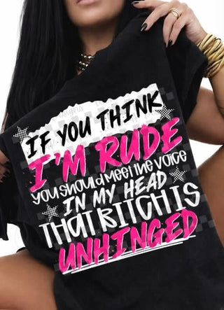 IF YOU THINK IM RUDE