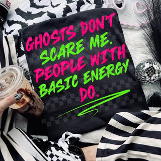 GHOSTS DON’T SCARE ME
