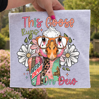THIS GOOSE RUNS ON DEW