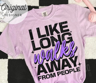 I LIKE LONG WALKS AWAY FROM PEOPLE