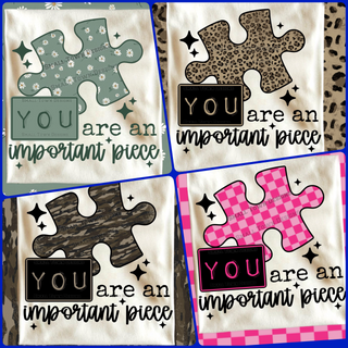YOU ARE AN IMPORTANT PIECE (choose color)