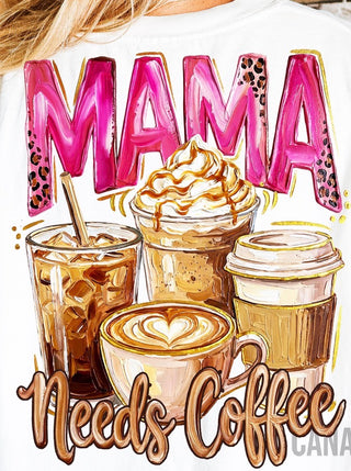 MAMA NEEDS COFFEE