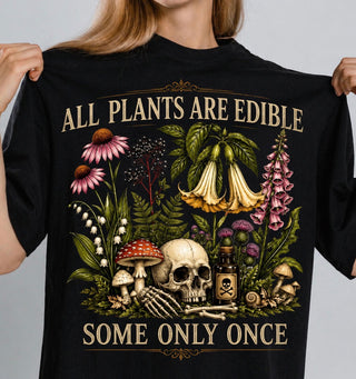 ALL PLANTS ARE EDIBLE