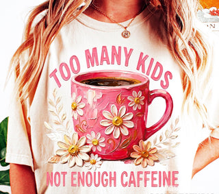 TOO MANY KIDS NOT ENOUGH COFFEE