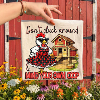 DON’T CLUCK AROUND AND MIND YOUR OWN COOP