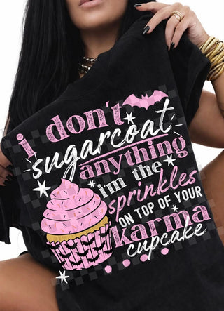 I DON’T SUGARCOAT ANYTHING