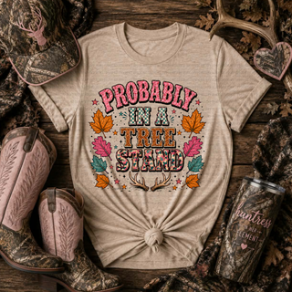PROBABLY IN A TREE STAND