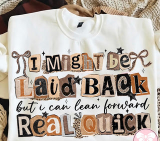 I MIGHT BE LAID BACK