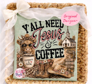 Y’ALL NEED JESUS AND COFFEE