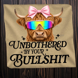 UNBOTHERED BY YOUR BULLSHIT