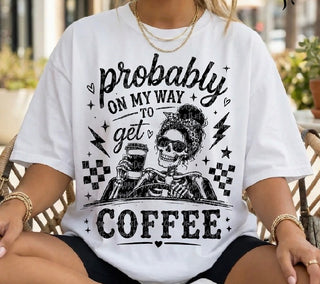 PROBABLY MY WAY TO GET COFFEE