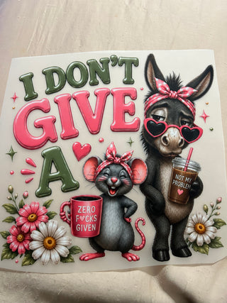 I DON’T GIVE A