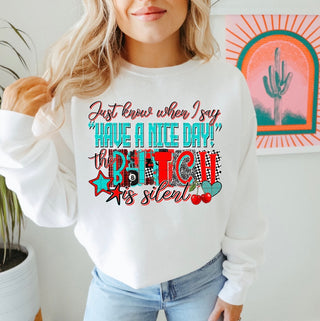 JUST KNOW WHEN I SAY HAVE A NICE DAY