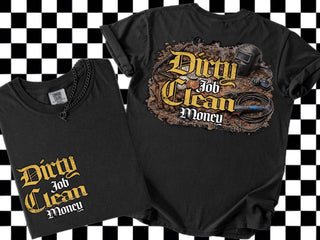 DIRTY JOB CLEAN MONEY (choose from pics)