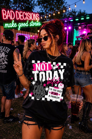 NOT TODAY