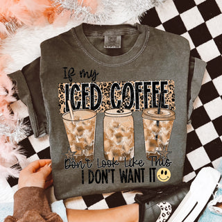 IF MY ICED COFFEE DON’T LOOK LIKE THIS I DON’T WANT IT