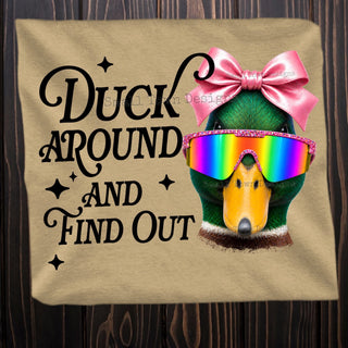 DUCK AROUND AND FIND OUT