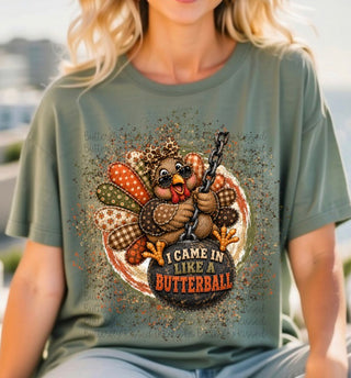 CAME IN LIKE A BUTTERBALL