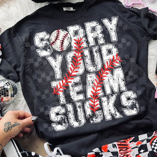 SORRY YOUR TEAM SUCKS