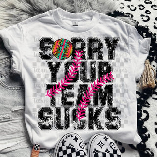 SORRY YOUR TEAM SUCKS