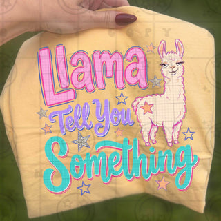LLAMA TELL YOU SOMETHING