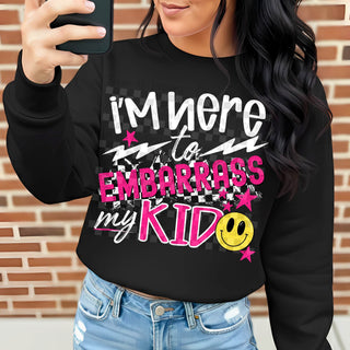 I’M HERE TO EMBARRASS MY KID