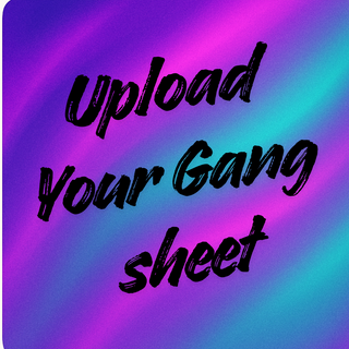 UPLOAD YOUR DTF GANG SHEET